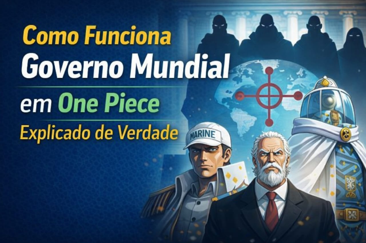 Como funciona o Governo Mundial em One Piece