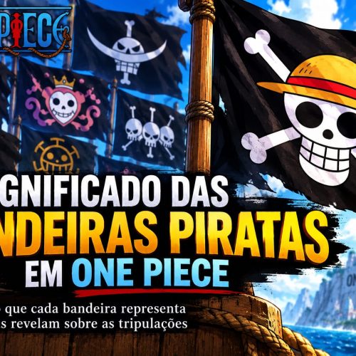 O Significado das Bandeiras Piratas em One Piece