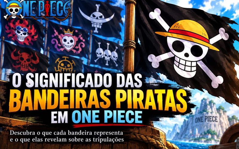 O Significado das Bandeiras Piratas em One Piece