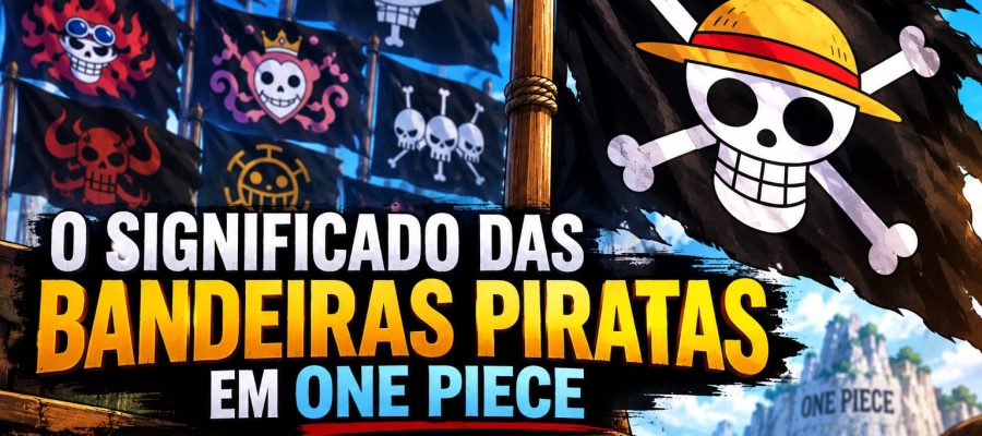 O Significado das Bandeiras Piratas em One Piece