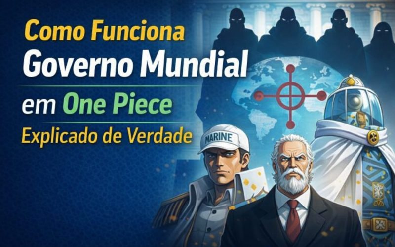 Como funciona o Governo Mundial em One Piece