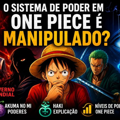 O Sistema de Poder em One Piece é Manipulado?