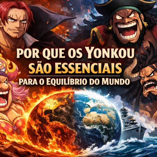 Por Que os Yonkou São Essenciais Para o Equilíbrio do Mundo
