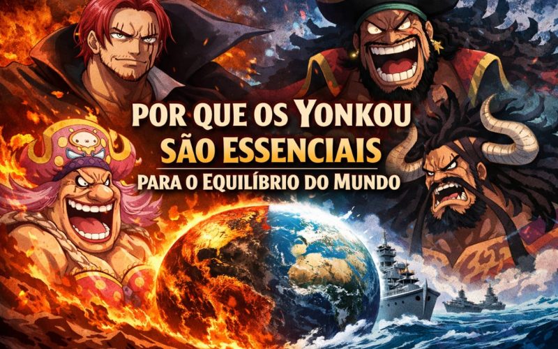 Por Que os Yonkou São Essenciais Para o Equilíbrio do Mundo