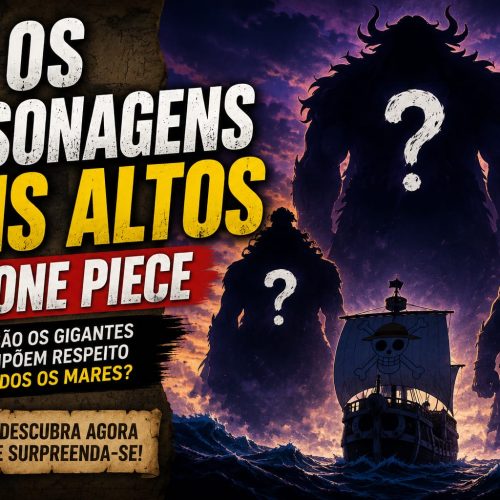 Os Personagens Mais Altos de One Piece
