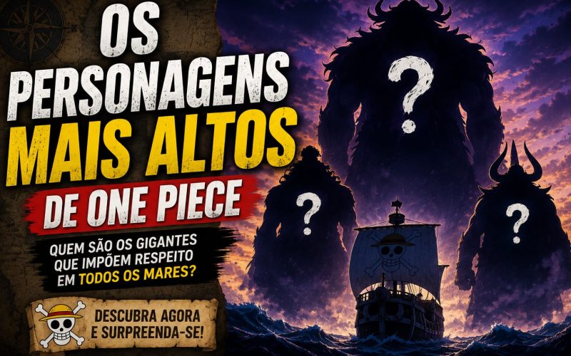 Os Personagens Mais Altos de One Piece