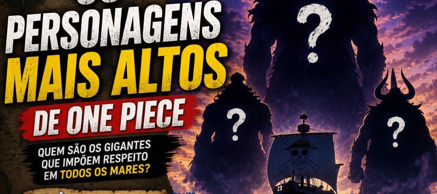 Os Personagens Mais Altos de One Piece